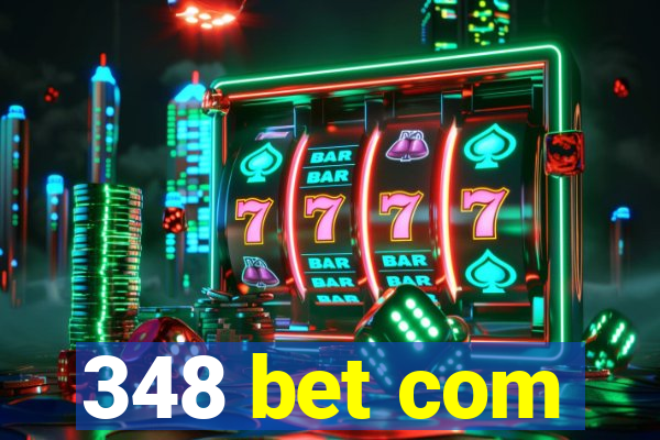 348 bet com